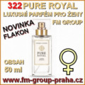 322 FM PURE ROYAL Dámský Luxusní Parfém